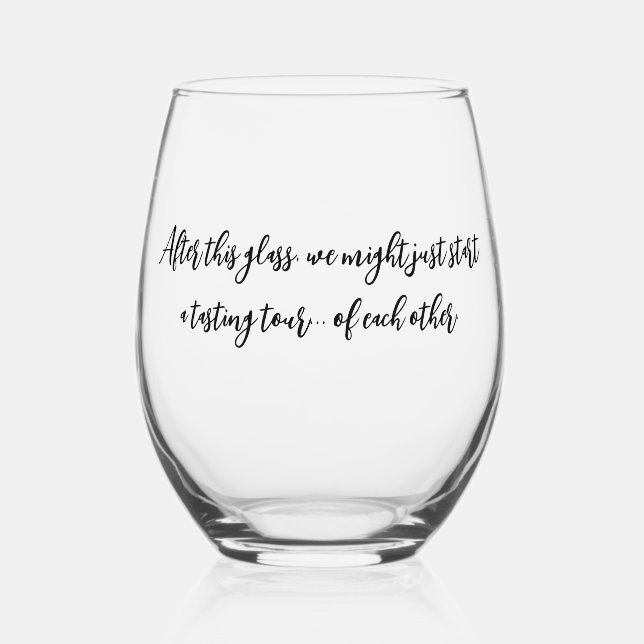 After this glass, we might just start a tasting to stemless wine glass (Front)