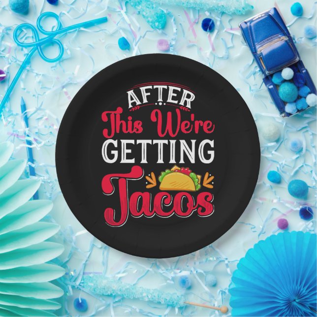After This We're Getting Tacos Paper Plate (Party)