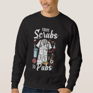 After Work Party Quote From Scrubs To Pubs Funny N Sweatshirt