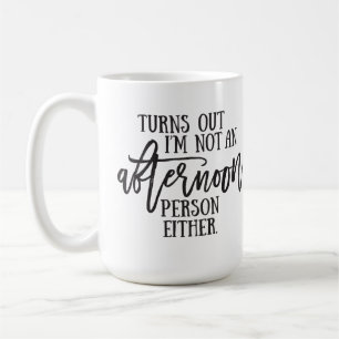 Afternoon Person Humour Typography Coffee Mug