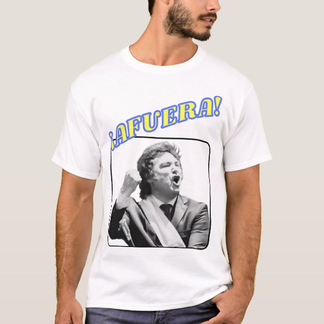 ¡AFUERA! Javier Milei T-Shirt (Front)