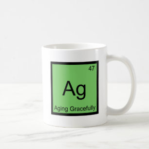 Ag - Aging Gracefully Chemistry Element Symbol Tee Coffee Mug