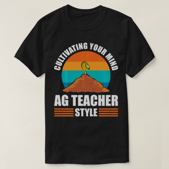 AG Teachers Agriculture Farmer Agriculture  T-Shirt (Design Front)