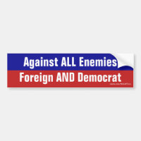Against All Enemies Foreign And Democrat