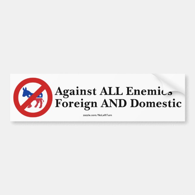 Against All Enemies Foreign And Domestic Bumper Sticker (Front)