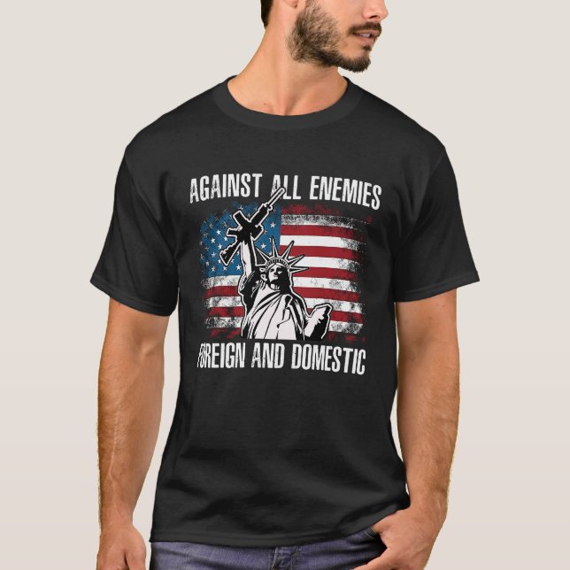 Against All Enemies Foreign And Domestic T-Shirt (Front)