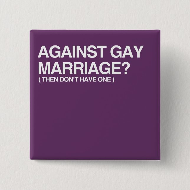 AGAINST GAY MARRIAGE - THEN 15 CM SQUARE BADGE (Front)