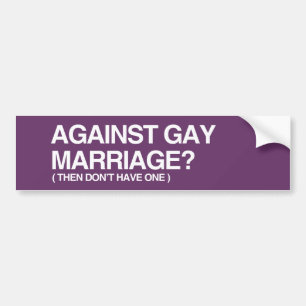 AGAINST GAY MARRIAGE - THEN BUMPER STICKER