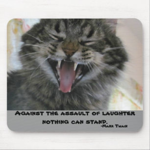 Against Laugher Nothing can stand Mouse Mat