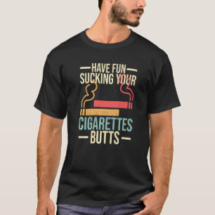 Against Smoking Cigarettes Quote For A Non Smoker T-Shirt
