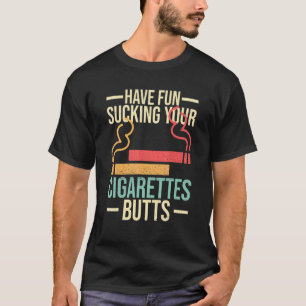 Against Smoking Cigarettes Quote For A Non Smoker T-Shirt