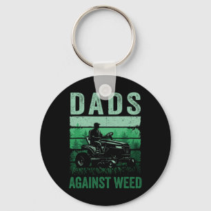 Against Weed Funny Gardening Lawn Mowing Fathers D Key Ring