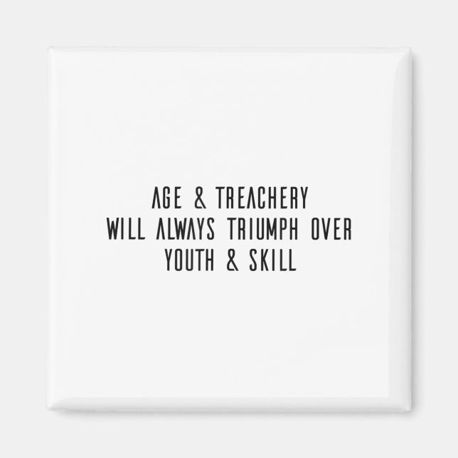 Age &amp; Treachery Will Always Triumph Over Youth Magnet (Front)