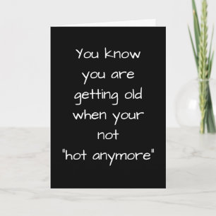 **AGE AND HOT FLASHES HUMOR** BIRTHDAY HUMOR CARD