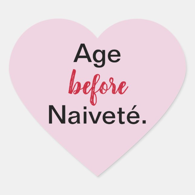 Age Before Naivete in Pink Heart Sticker (Front)