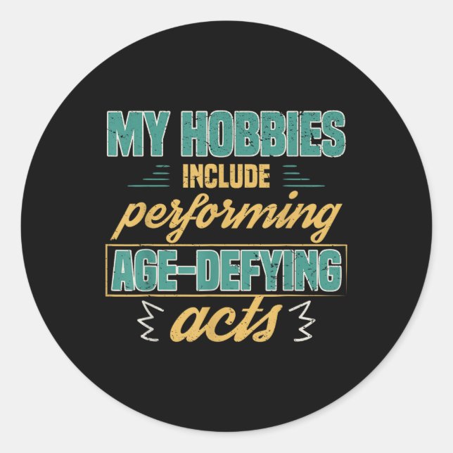 Age Defying Acts Funny Old Retirement Grandparents Classic Round Sticker (Front)