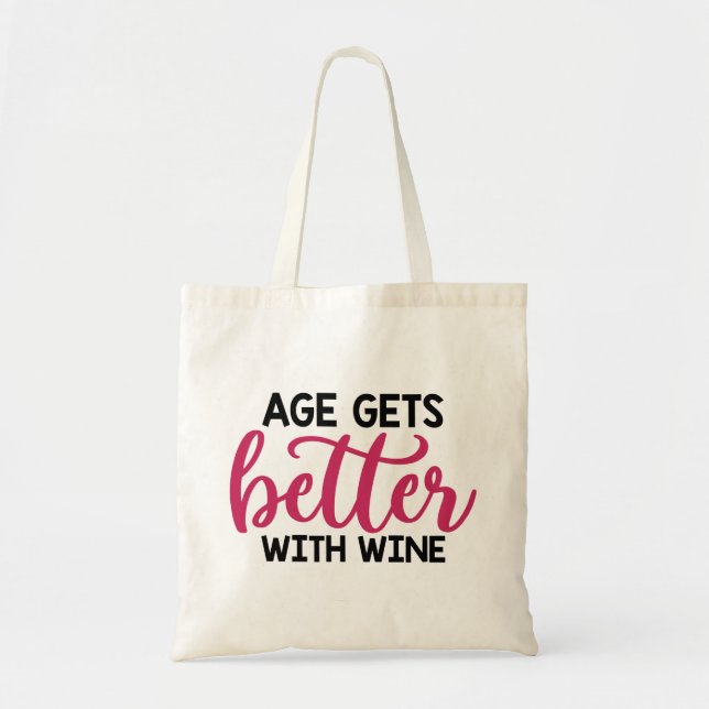 Age Get Better With Wine Tote Bag (Front)