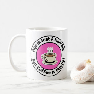 Age Is Just A Number Birthday Coffee Mug