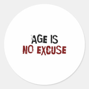 Age Is No Excuse Old Age Motivation Fitness Classic Round Sticker