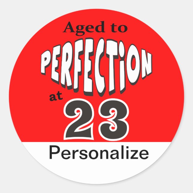 Age to Perfection at 00 | 00th Birthday Classic Round Sticker (Front)