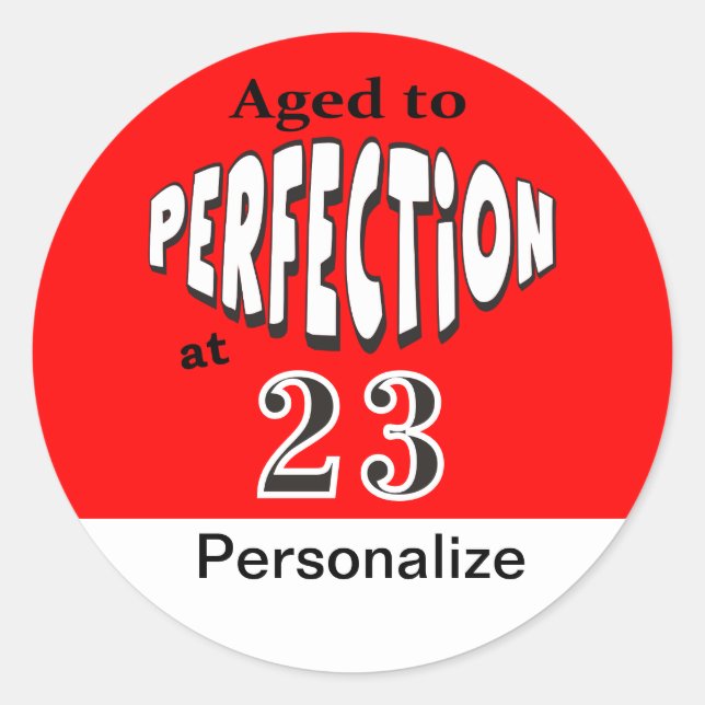 Age to Perfection at 00 | 00th Birthday Classic Round Sticker (Front)