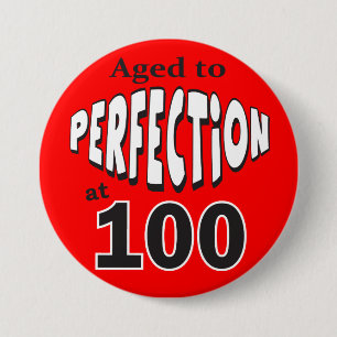 Age to Perfection at 100   100th Birthday 7.5 Cm Round Badge