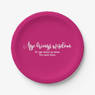 Age & Wisdom Funny Saying Birthday Party Hot Pink Paper Plate