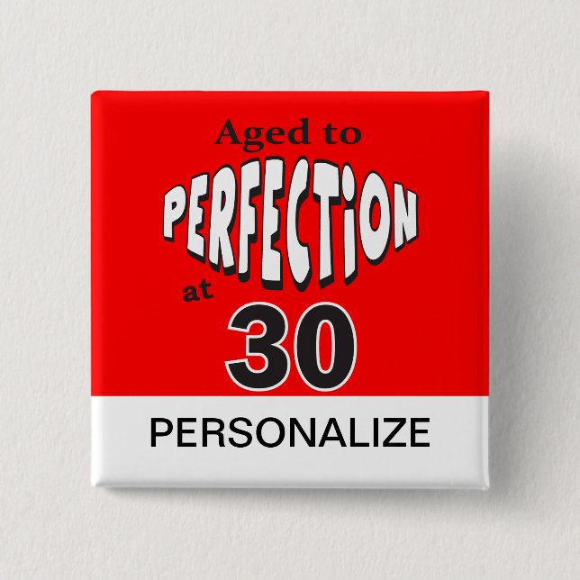 Aged to Perfection at 30 | Personalise 15 Cm Square Badge (Front)