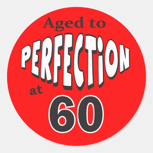 Aged to Perfection at 60 | 60th Birthday Classic Round Sticker (Front)