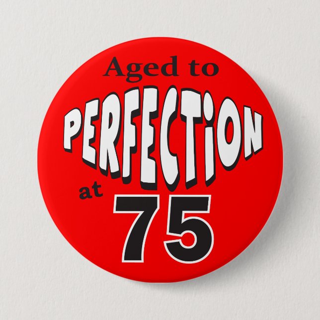 Aged to Perfection at 75 - 75th Birthday 7.5 Cm Round Badge (Front)