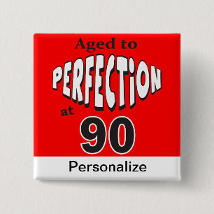 Aged to Perfection at 90   90th Birthday 15 Cm Square Badge