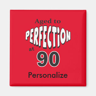 Aged to Perfection at 90 90th Birthday Magnet