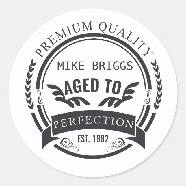 Aged to Perfection  Classic Round Sticker (Front)