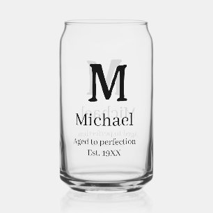 Aged to perfection est. 19XX monogram name letter Can Glass