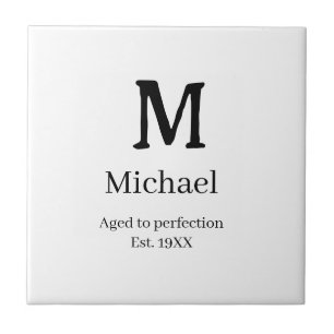 Aged to perfection est. 19XX monogram name letter Tile