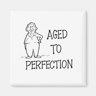 Aged To Perfection Magnet