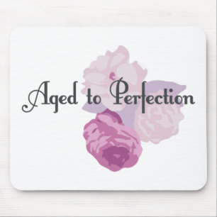 Aged to Perfection! Mouse Mat