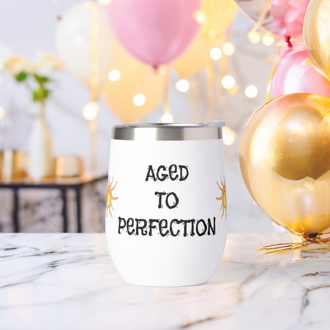 Aged To Perfection Stemless Thermal Wine Tumbler (Creator Uploaded)