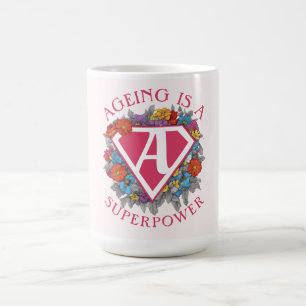 Ageing is a superpower birthday coffee mug