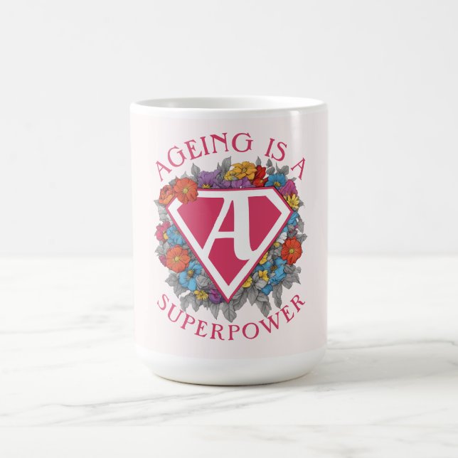 Ageing is a superpower birthday coffee mug (Center)