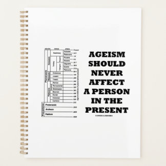 Ageism Should Never Affect A Person In The Present Planner