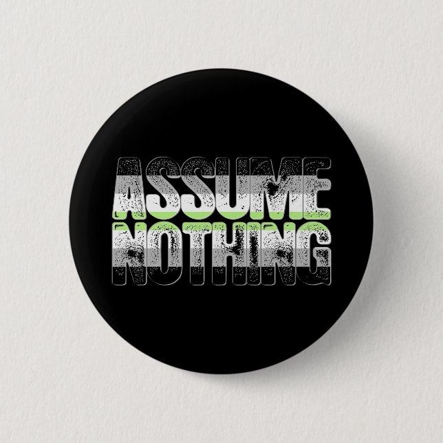 Agender Pride Assume Nothing 6 Cm Round Badge (Front)