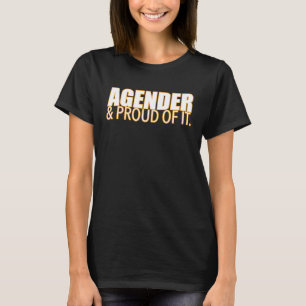 Agender & Proud Of It Gender Identity T-Shirt