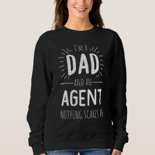 Agent Dad Nothing Scares Me Amazing Fathers Day Sweatshirt