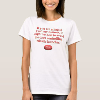 Aggravation: stop pushing my buttons T-Shirt