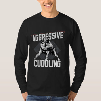 Aggressive Cuddling T-Shirt