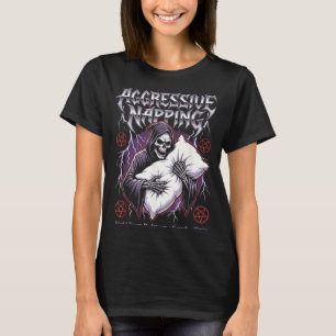 Aggressive Napng Funny Heavy Metal Grim Reaper Sle T-Shirt