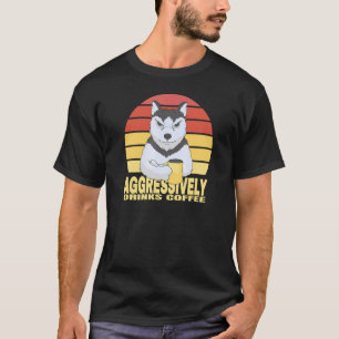 Aggressively drinks coffee beverage Husky wolf dog T-Shirt