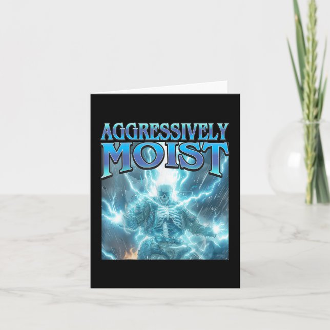 Aggressively Moist - Funny Hard Lightning Skeleton Card (Front)