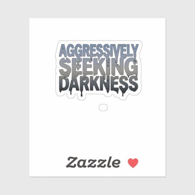 Aggressively Seeking Darkness – Bold Text Design (Sheet)